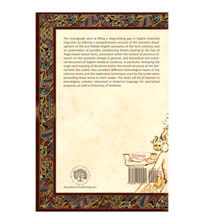 Old and Middle English Sickness-nouns in Historical Perspective. A Lexico-Semantic Analysis