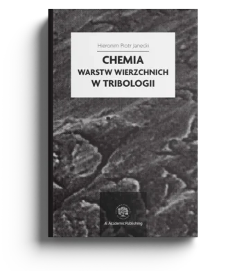 Front cover of the book: Chemia Warstw Wierzchnich W Tribologi; by Hieronim Piotr Janecki; logo of AE Academic.